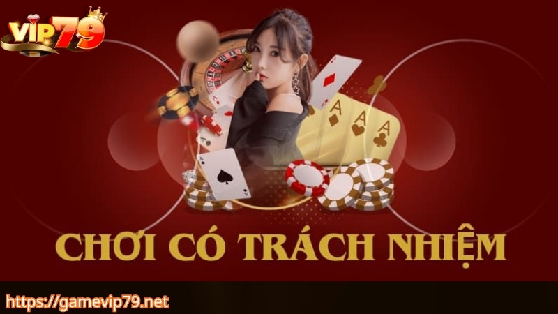 Nội dung chính sách chơi có trách nhiệm VIP79